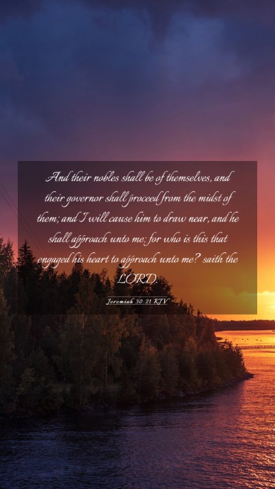 Picture 03 - Jeremiah 30:21 KJV Mobile Phone Wallpaper - And their nobles shall be of themselves, and - Mobile Bible Verse Wallpaper
