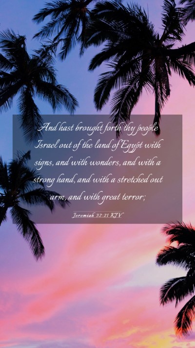 Picture 03 - Jeremiah 32:21 KJV Mobile Phone Wallpaper - And hast brought forth thy people Israel out of - Mobile Bible Verse Wallpaper