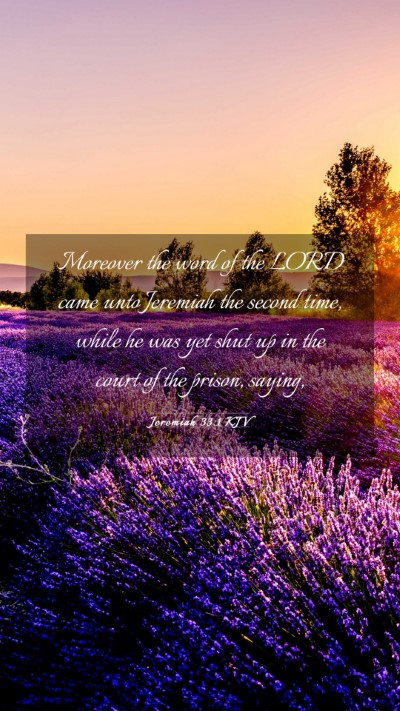 Picture 03 - Jeremiah 33:1 KJV Mobile Phone Wallpaper - Moreover the word of the LORD came unto Jeremiah - Mobile Bible Verse Wallpaper