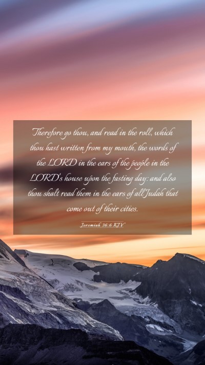 Picture 03 - Jeremiah 36:6 KJV Mobile Phone Wallpaper - Therefore go thou, and read in the roll, which - Mobile Bible Verse Wallpaper