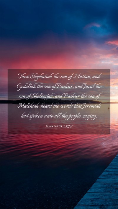 Picture 03 - Jeremiah 38:1 KJV Mobile Phone Wallpaper - Then Shephatiah the son of Mattan, and Gedaliah - Mobile Bible Verse Wallpaper