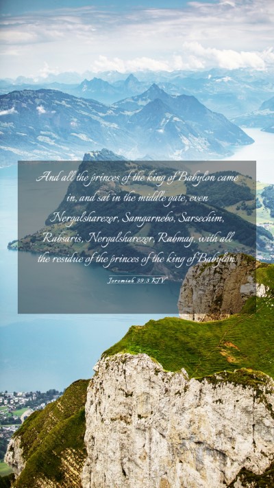 Picture 03 - Jeremiah 39:3 KJV Mobile Phone Wallpaper - And all the princes of the king of Babylon came - Mobile Bible Verse Wallpaper