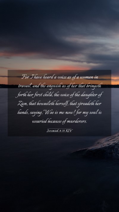 Picture 03 - Jeremiah 4:31 KJV Mobile Phone Wallpaper - For I have heard a voice as of a woman in - Mobile Bible Verse Wallpaper