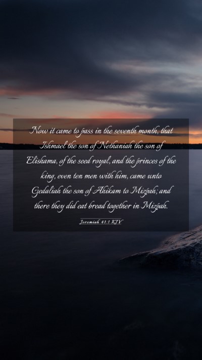 Picture 03 - Jeremiah 41:1 KJV Mobile Phone Wallpaper - Now it came to pass in the seventh month, that - Mobile Bible Verse Wallpaper
