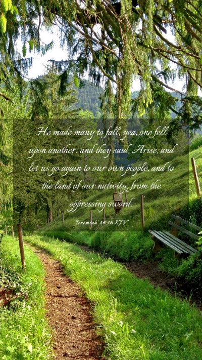 Picture 03 - Jeremiah 46:16 KJV Mobile Phone Wallpaper - He made many to fall, yea, one fell upon another: - Mobile Bible Verse Wallpaper