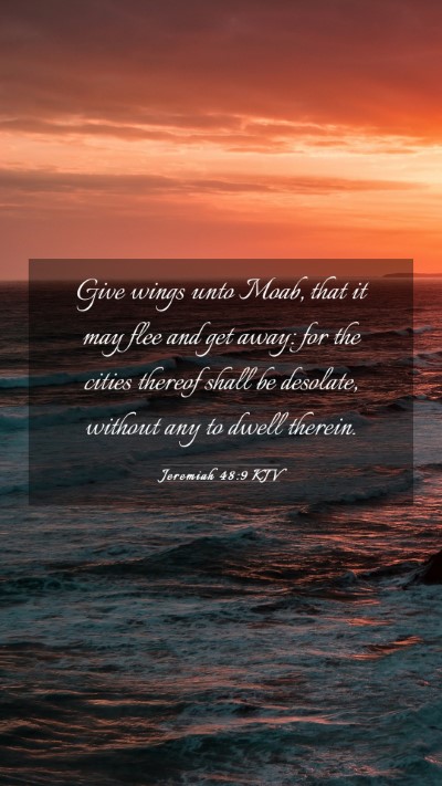 Picture 03 - Jeremiah 48:9 KJV Mobile Phone Wallpaper - Give wings unto Moab, that it may flee and get - Mobile Bible Verse Wallpaper