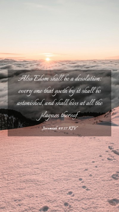 Picture 03 - Jeremiah 49:17 KJV Mobile Phone Wallpaper - Also Edom shall be a desolation: every one that - Mobile Bible Verse Wallpaper