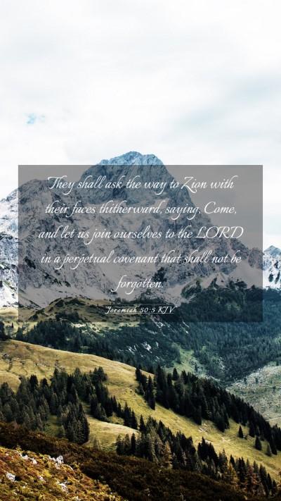 Picture 03 - Jeremiah 50:5 KJV Mobile Phone Wallpaper - They shall ask the way to Zion with their faces - Mobile Bible Verse Wallpaper