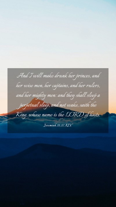 Picture 03 - Jeremiah 51:57 KJV Mobile Phone Wallpaper - And I will make drunk her princes, and her wise - Mobile Bible Verse Wallpaper