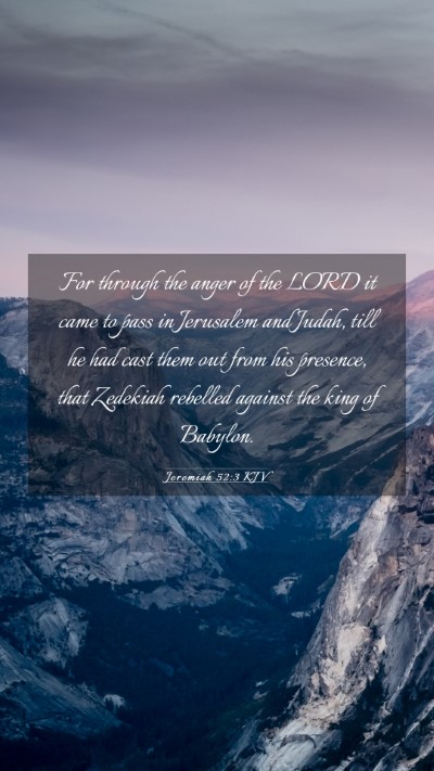 Picture 03 - Jeremiah 52:3 KJV Mobile Phone Wallpaper - For through the anger of the LORD it came to pass - Mobile Bible Verse Wallpaper