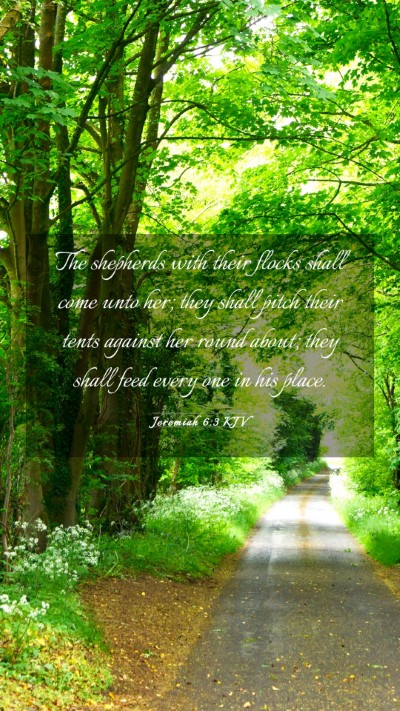 Picture 03 - Jeremiah 6:3 KJV Mobile Phone Wallpaper - The shepherds with their flocks shall come unto - Mobile Bible Verse Wallpaper