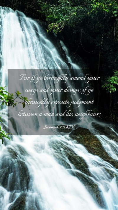Picture 03 - Jeremiah 7:5 KJV Mobile Phone Wallpaper - For if ye throughly amend your ways and your - Mobile Bible Verse Wallpaper