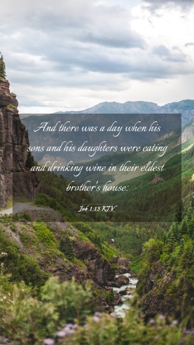 Picture 03 - Job 1:13 KJV Mobile Phone Wallpaper - And there was a day when his sons and his - Mobile Bible Verse Wallpaper