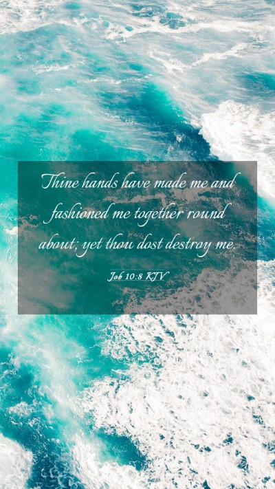 Picture 03 - Job 10:8 KJV Mobile Phone Wallpaper - Thine hands have made me and fashioned me - Mobile Bible Verse Wallpaper
