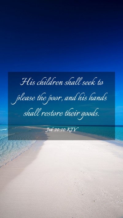 Picture 03 - Job 20:10 KJV Mobile Phone Wallpaper - His children shall seek to please the poor, and - Mobile Bible Verse Wallpaper