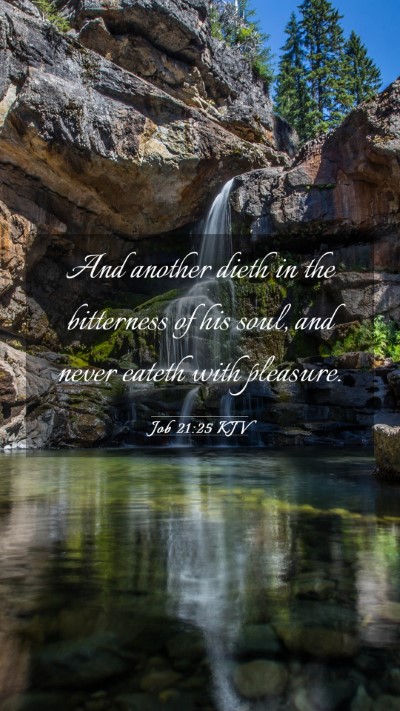 Picture 03 - Job 21:25 KJV Mobile Phone Wallpaper - And another dieth in the bitterness of his soul, - Mobile Bible Verse Wallpaper