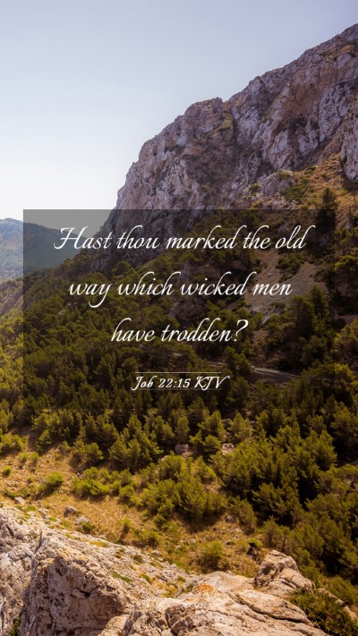 Picture 03 - Job 22:15 KJV Mobile Phone Wallpaper - Hast thou marked the old way which wicked men - Mobile Bible Verse Wallpaper