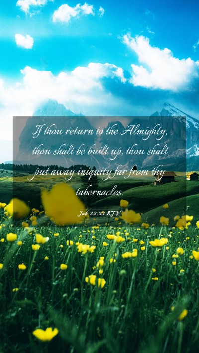Picture 03 - Job 22:23 KJV Mobile Phone Wallpaper - If thou return to the Almighty, thou shalt be - Mobile Bible Verse Wallpaper