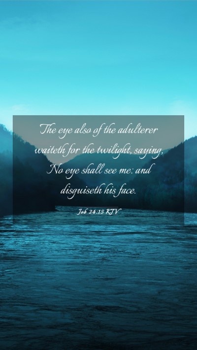 Picture 03 - Job 24:15 KJV Mobile Phone Wallpaper - The eye also of the adulterer waiteth for the - Mobile Bible Verse Wallpaper