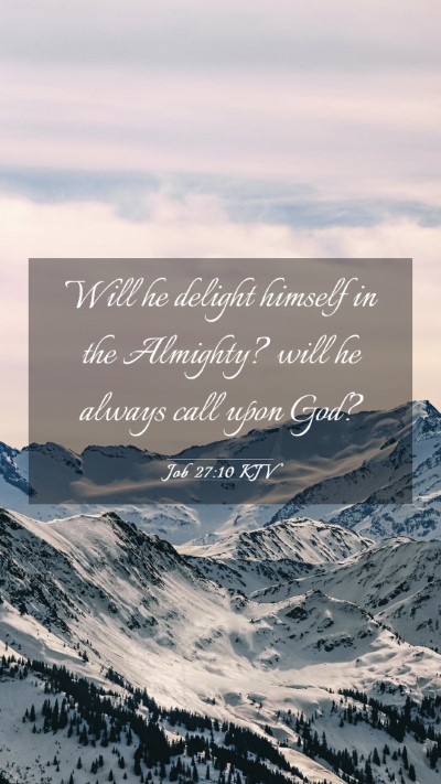 Picture 03 - Job 27:10 KJV Mobile Phone Wallpaper - Will he delight himself in the Almighty? will he - Mobile Bible Verse Wallpaper