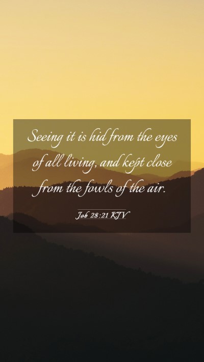 Picture 03 - Job 28:21 KJV Mobile Phone Wallpaper - Seeing it is hid from the eyes of all living, and - Mobile Bible Verse Wallpaper