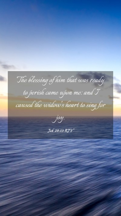 Picture 03 - Job 29:13 KJV Mobile Phone Wallpaper - The blessing of him that was ready to perish came - Mobile Bible Verse Wallpaper