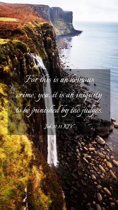Picture 03 - Job 31:11 KJV Mobile Phone Wallpaper - For this is an heinous crime; yea, it is an - Mobile Bible Verse Wallpaper