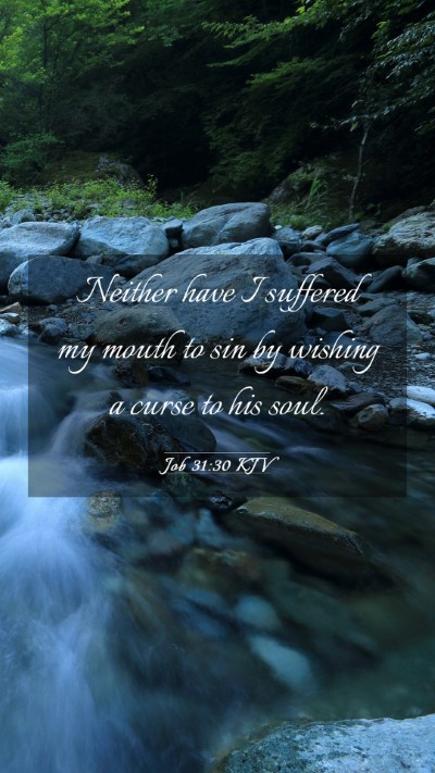 Picture 03 - Job 31:30 KJV Mobile Phone Wallpaper - Neither have I suffered my mouth to sin by - Mobile Bible Verse Wallpaper