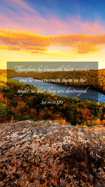 Picture 03 - Job 34:25 KJV Mobile Phone Wallpaper - Therefore he knoweth their works, and he - Mobile Bible Verse Wallpaper