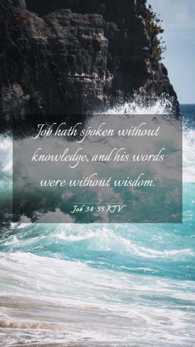 Picture 03 - Job 34:35 KJV Mobile Phone Wallpaper - Job hath spoken without knowledge, and his words - Mobile Bible Verse Wallpaper