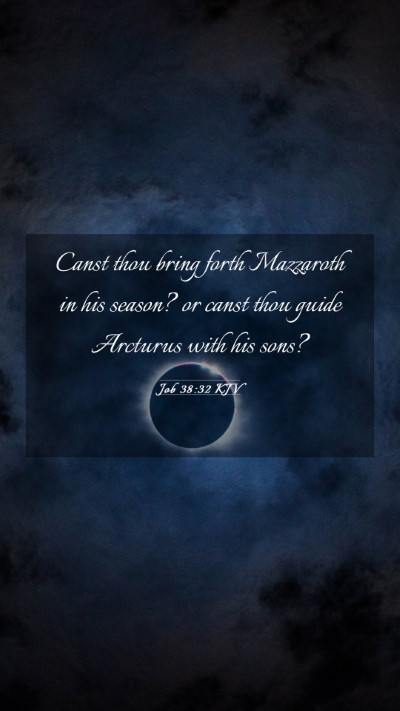 Picture 03 - Job 38:32 KJV Mobile Phone Wallpaper - Canst thou bring forth Mazzaroth in his season? - Mobile Bible Verse Wallpaper