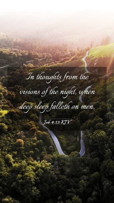 Picture 03 - Job 4:13 KJV Mobile Phone Wallpaper - In thoughts from the visions of the night, when - Mobile Bible Verse Wallpaper
