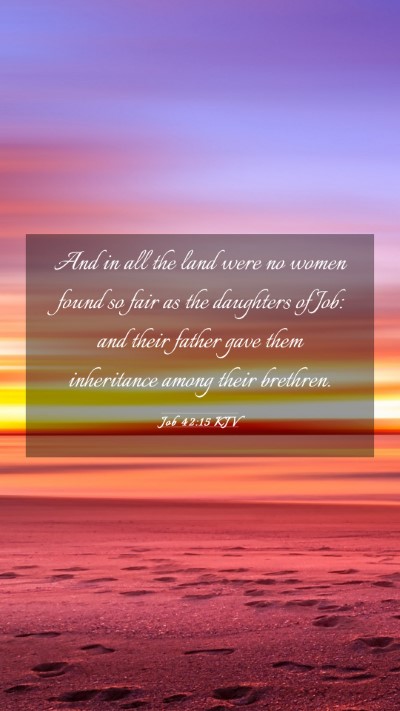 Picture 03 - Job 42:15 KJV Mobile Phone Wallpaper - And in all the land were no women found so fair - Mobile Bible Verse Wallpaper