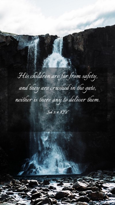 Picture 03 - Job 5:4 KJV Mobile Phone Wallpaper - His children are far from safety, and they are - Mobile Bible Verse Wallpaper