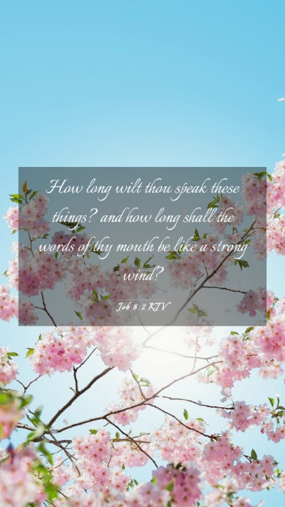 Picture 03 - Job 8:2 KJV Mobile Phone Wallpaper - How long wilt thou speak these things? and how - Mobile Bible Verse Wallpaper