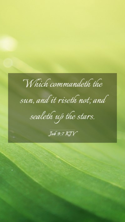 Picture 03 - Job 9:7 KJV Mobile Phone Wallpaper - Which commandeth the sun, and it riseth not; and - Mobile Bible Verse Wallpaper