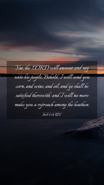 Picture 03 - Joel 2:19 KJV Mobile Phone Wallpaper - Yea, the LORD will answer and say unto his - Mobile Bible Verse Wallpaper