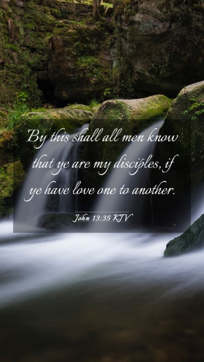 Picture 03 - John 13:35 KJV Mobile Phone Wallpaper - By this shall all men know that ye are my - Mobile Bible Verse Wallpaper