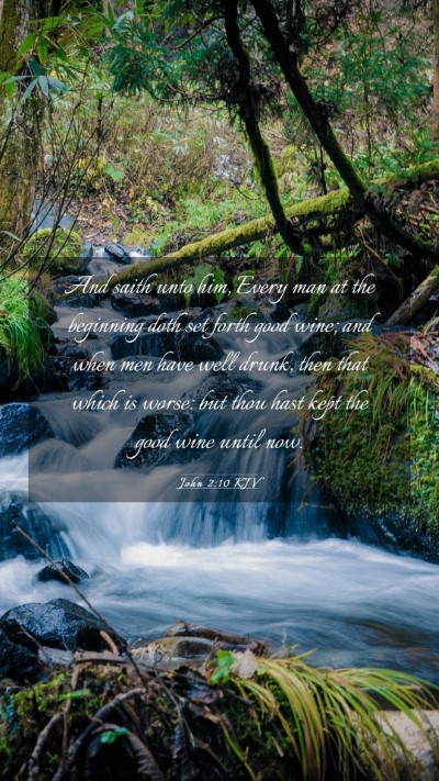 Picture 03 - John 2:10 KJV Mobile Phone Wallpaper - And saith unto him, Every man at the beginning - Mobile Bible Verse Wallpaper