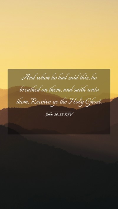 Picture 03 - John 20:22 KJV Mobile Phone Wallpaper - And when he had said this, he breathed on them, - Mobile Bible Verse Wallpaper