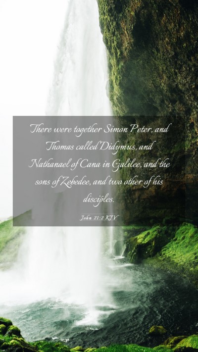 Picture 03 - John 21:2 KJV Mobile Phone Wallpaper - There were together Simon Peter, and Thomas - Mobile Bible Verse Wallpaper