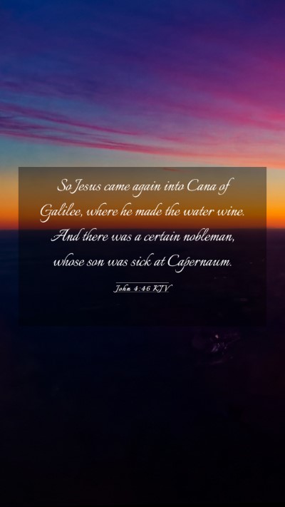 Picture 03 - John 4:46 KJV Mobile Phone Wallpaper - So Jesus came again into Cana of Galilee, where - Mobile Bible Verse Wallpaper