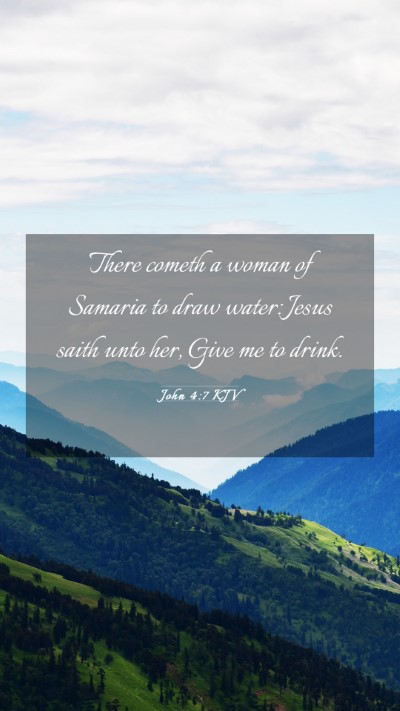 Picture 03 - John 4:7 KJV Mobile Phone Wallpaper - There cometh a woman of Samaria to draw water: - Mobile Bible Verse Wallpaper