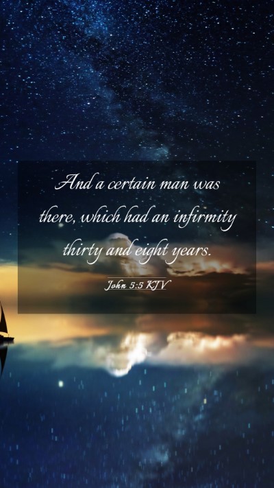Picture 03 - John 5:5 KJV Mobile Phone Wallpaper - And a certain man was there, which had an - Mobile Bible Verse Wallpaper