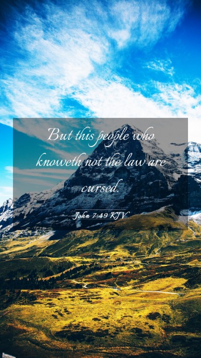 Picture 03 - John 7:49 KJV Mobile Phone Wallpaper - But this people who knoweth not the law are - Mobile Bible Verse Wallpaper