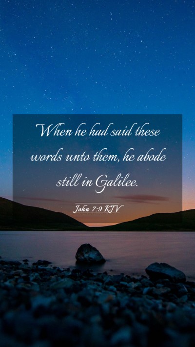 Picture 03 - John 7:9 KJV Mobile Phone Wallpaper - When he had said these words unto them, he abode - Mobile Bible Verse Wallpaper