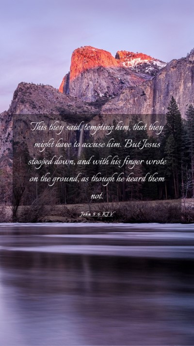 Picture 03 - John 8:6 KJV Mobile Phone Wallpaper - This they said, tempting him, that they might - Mobile Bible Verse Wallpaper