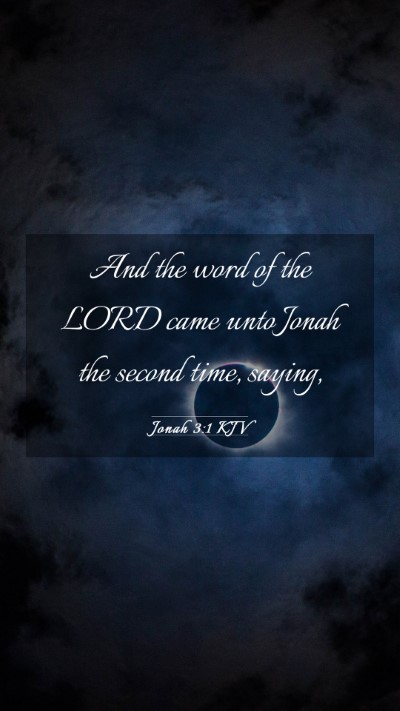 Picture 03 - Jonah 3:1 KJV Mobile Phone Wallpaper - And the word of the LORD came unto Jonah the - Mobile Bible Verse Wallpaper