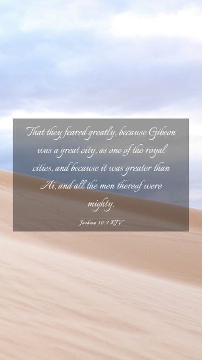Picture 03 - Joshua 10:2 KJV Mobile Phone Wallpaper - That they feared greatly, because Gibeon was a - Mobile Bible Verse Wallpaper