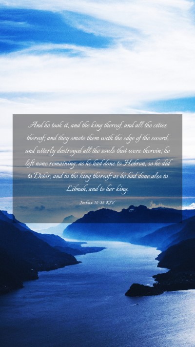Picture 03 - Joshua 10:39 KJV Mobile Phone Wallpaper - And he took it, and the king thereof, and all the - Mobile Bible Verse Wallpaper
